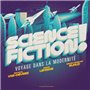 Science-fiction ! - voyage dans la modernite