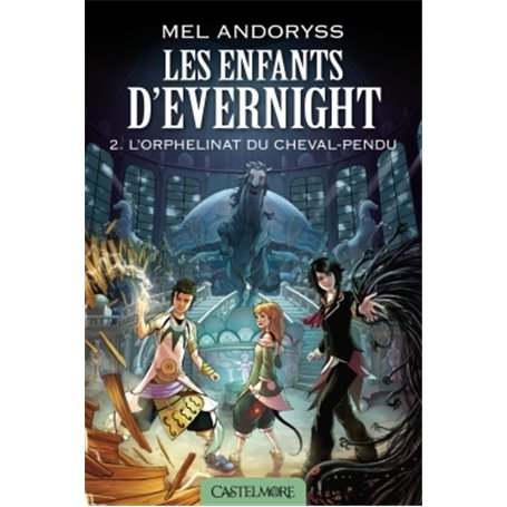 Les Enfants d'Evernight T2 L'Orphelinat du Cheval-pendu