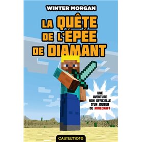 Minecraft - Les Aventures non officielles d'un joueur, T1 : La quête de l'épée de Diamant