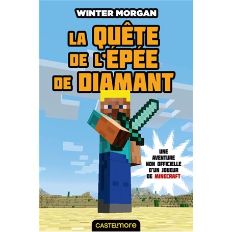 Minecraft - Les Aventures non officielles d'un joueur, T1 : La quête de l'épée de Diamant