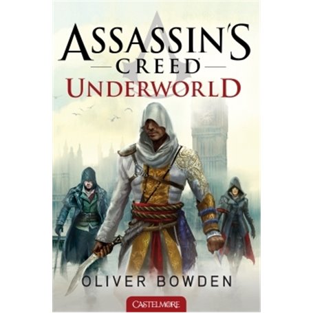 Assassin's creed 8 : Underworld