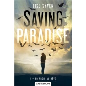 Saving Paradise T1 - En proie au rêve