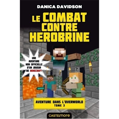 Minecraft - Aventure dans l'Overworld, T3 : Le combat contre Herobrine