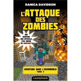 Minecraft - Aventure dans l'Overworld, T2 : L'Attaque des zombies