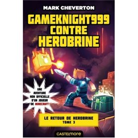 Minecraft - Le Retour de Herobrine, T3 : Gameknight999 contre Herobrine