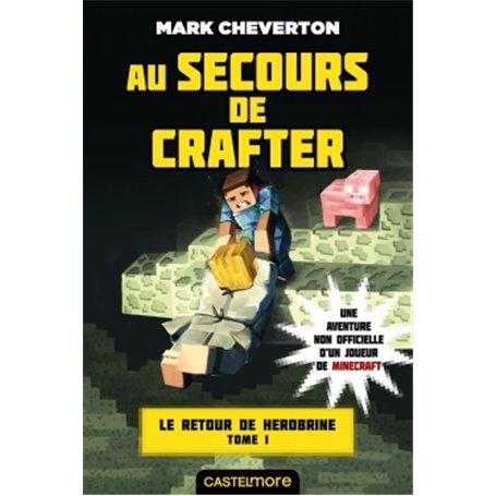 Minecraft - Le Retour de Herobrine, T1 : Au secours de Crafter