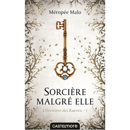 L'Héritière des Raeven, T1 : Sorcière malgré elle