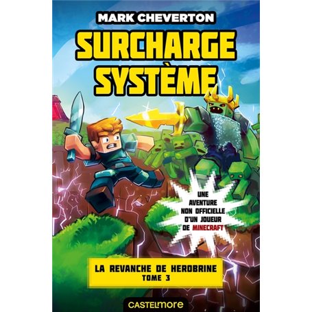 Minecraft - La Revanche de Herobrine, T3 : Surcharge système