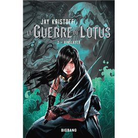 La Guerre du Lotus, T2 : Kinslayer