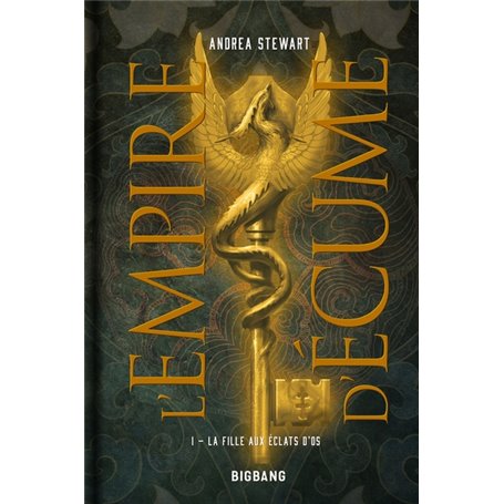 L'Empire d'écume, T1 : La Fille aux éclats d'os