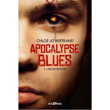 Apocalypse Blues, T3 : L'Ère des révoltes