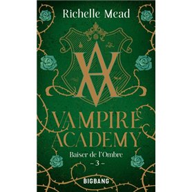 Vampire Academy, T3 : Baiser de l'ombre