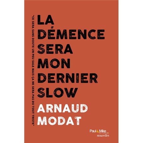 La démence sera mon dernier slow