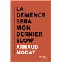 La démence sera mon dernier slow