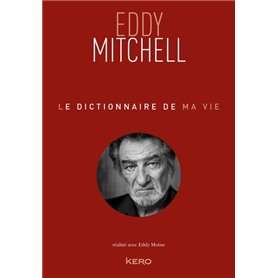 Le dictionnaire de ma vie - Eddy Mitchell