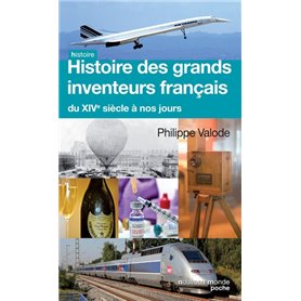 Histoire des grands inventeurs français du XIV e siècle à nos jours