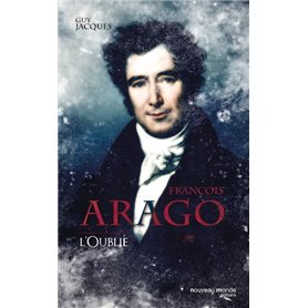 François Arago, l'oublié