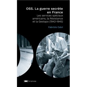 OSS. La guerre secrète en France