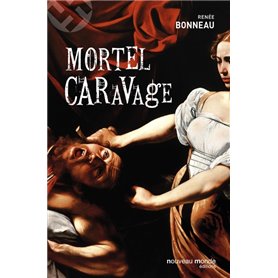 Mortel Caravage