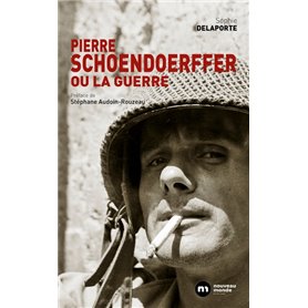 Pierre Schoendoerffer ou la guerre