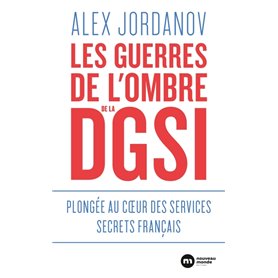 Les guerres de l'ombre de la DGSI