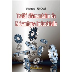 Traité élémentaire de mécanique industrielle