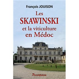Les Skawinswki et la viticulture en Médoc