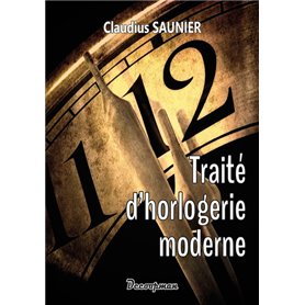 Traité d'horlogerie moderne