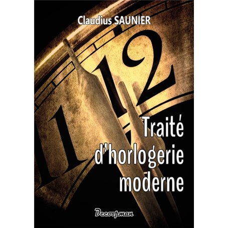 Traité d'horlogerie moderne