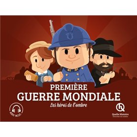 Les héros de l'ombre de la Première Guerre mondiale