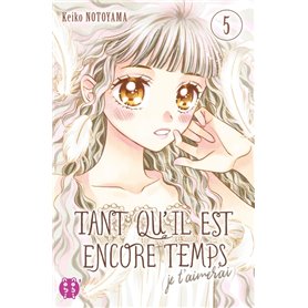 Tant qu'il est encore temps (je t'aimerai) T05