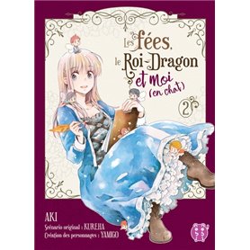 Les fées, le Roi-Dragon et moi (en chat) T02