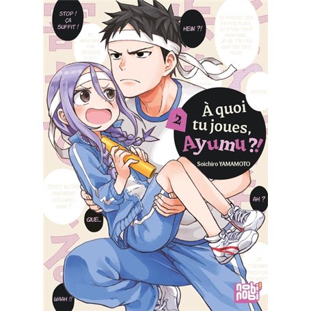 A quoi tu joues, Ayumu ?! T02