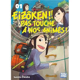 Eizôken !! Pas touche à nos animés ! T01