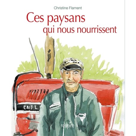 Ces paysans qui nous nourrissent