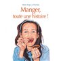 Manger, toute une histoire