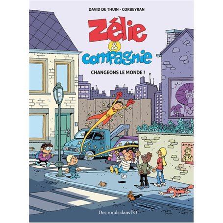 ZELIE ET COMPAGNIE Changeons le monde !