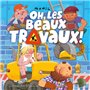 OH ! Les beaux travaux !