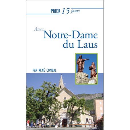 Prier 15 jours avec Notre Dame du Laus