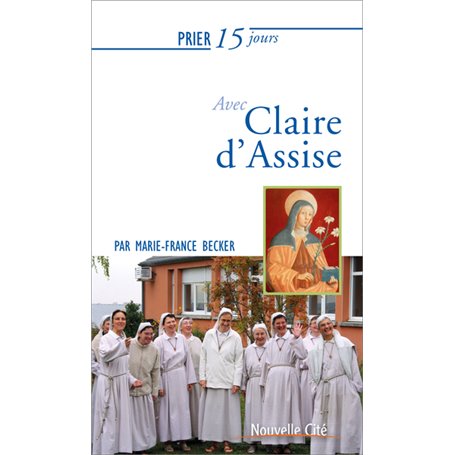 Prier 15 jours avec Claire d'Assise