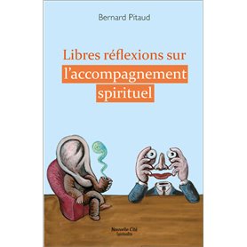 Libres réflexions sur l'accompagnement spirituel