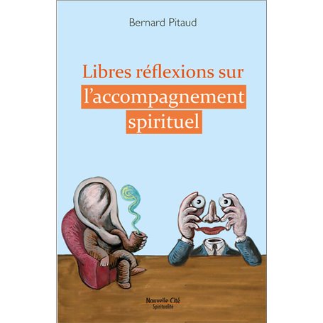 Libres réflexions sur l'accompagnement spirituel