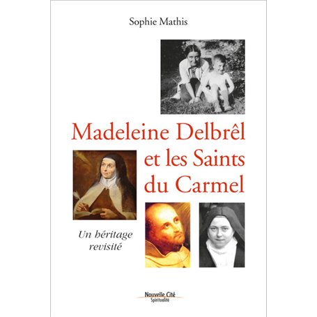 Madeleine Delbrêl et les saints du Carmel