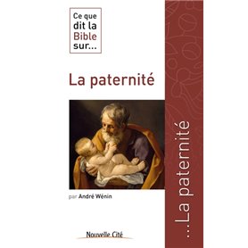 Ce que dit la Bible sur la paternité