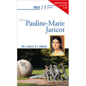 Prier 15 jours avec Pauline-Marie Jaricot