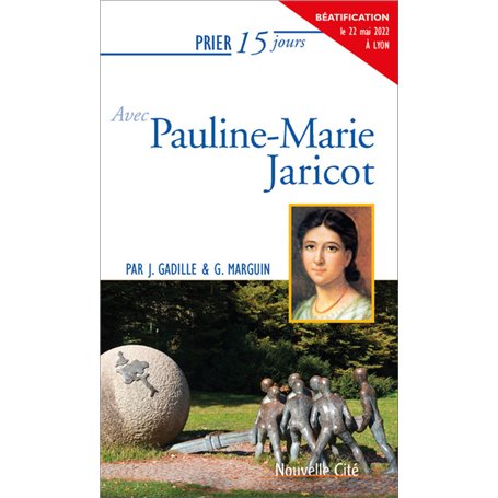 Prier 15 jours avec Pauline-Marie Jaricot