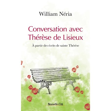 Conversation avec Thérèse de Lisieux