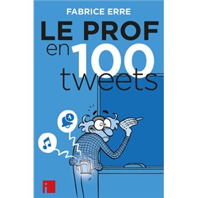 Le Prof en 100 tweets