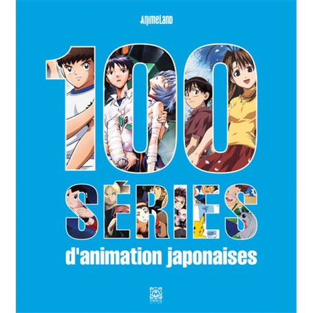 100 Séries d'Animation Japonaises
