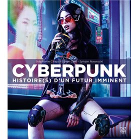 Cyberpunk Histoire(s) d'un futur imminent